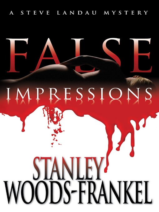 Title details for False Impressions by Stanley Woods-Frankel - Available